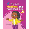 My Life Matters & Yours Does Too