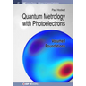 Quantum Metrology with Photoelectrons: Volume I: Foundations