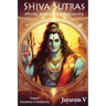 Shiva Sutras Mystic Knowledge Explained: With Original Translation and Commentary