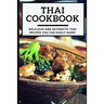 Thai Cookbook: Delicious and Authentic Thai Recipes You Can Easily Make!