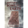 Mystery in the Bowels of the Earth