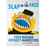 Slap in the Face: Four Russian Futurist Manifestos