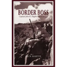 Border Boss: Captain John R. Hughes - Texas Ranger