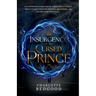 The Insurgence of The Cursed Prince: A Dark Romantasy of Rebellion, Cursed Love, and the Shadows of a Destiny Unravelled