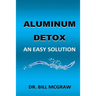 Aluminum Detox: An Easy Solution