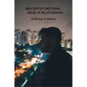 Men Suffer Emotional Abuse In Relationships: Suffering In Silence: How To Heal From Abuse