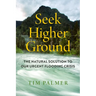 Seek Higher Ground: The Natural Solution to Our Urgent Flooding Crisis