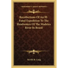 Recollections of an Ill-Fated Expedition to the Headwaters of the Madeira River in Brazil