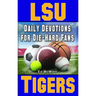 Daily Devotions for Die-Hard Fans LSU Tigers