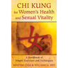 CHI Kung for Women's Health and Sexual Vitality: A Handbook of Simple Exercises and Techniques