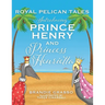 Royal Pelican Tales: Introducing Prince Henry and Princess Henrietta