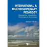 International & Multidisciplinary Pedagogy: Discoveries, Innovations, Challenges & Successes