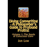 Divine Copywriting - A Philosopher's Guide to Profound Profits!: Volume I: The Seeds of Conscious Copy