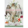 Louder Birds
