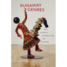 Runaway Genres: The Global Afterlives of Slavery