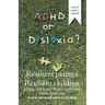 Adhd or Dyslexia? Resilient Parents. Resilient Children: ¿Tdah O Dislexia? Padres Resilientes. Hijos Resilientes