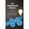 The Communicating Principal: Practical Strategies for School Leaders