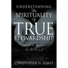Understanding the Spirituality of True Stewardship
