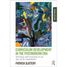 Curriculum Development in the Postmodern Era: Teaching and Learning in an Age of Accountability