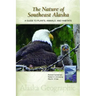 The Nature of Southeast Alaska: A Guide to Plants, Animals, and Habitats