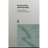 Popularizing Anthropology