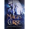 Magi's Curse: Book 1 of the the Legendary Artifacts Series
