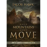 When Mountains Won't Move: How to Survive a Struggling Faith