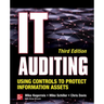 It Auditing Using Controls to Protect Information Assets, Third Edition