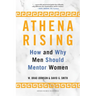 Athena Rising: How and Why Men Should Mentor Women