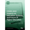 COVID-2019 Impacts on Education Systems and Future of Higher Education
