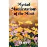 Myriad Manifestations of the Mind!