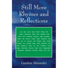Still More Rhymes and Reflections