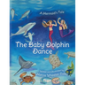 The Baby Dolphin Dance: A Mermaid's Tale