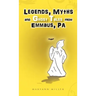 Legends, Myths and Ghost Tales from Emmaus, Pa