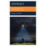 Anomaly: A Scientific Exploration of the UFO Phenomenon