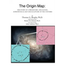 The Origin Map: Discovery of a Prehistoric, Megalithic, Astrophysical Map and Sculpture of the Universe