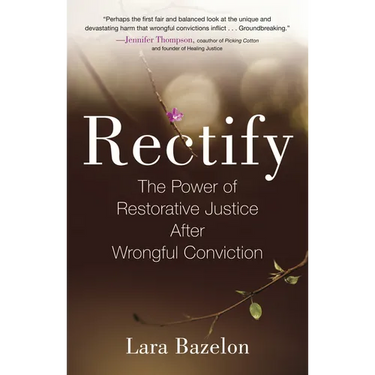 Rectify: The Power of Restorative Justice After Wrongful Conviction