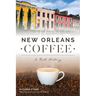 New Orleans Coffee: A Rich History