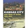 Kansas City and How It Grew, 1822-2011