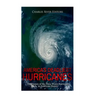 America's Deadliest Hurricanes: The History of the Three Worst Hurricanes in American History