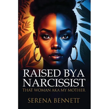 Raised By a Narcissist: That Woman aka My Mother