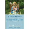 A Short Treatise on the Virgin Mary
