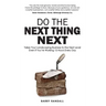 Do The Next Thing Next: Takes Your Landscaping Business to the Next Level Even if You're Working 15 Hours Every Day