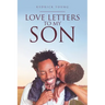 Love Letters to My Son