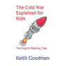 The Cold War Explained for Kids: The English Reading Tree