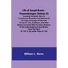 Life of Joseph Brant-Thayendanegea (Volume II): Including the Border Wars of the American Revolution and Sketches of the Indian Campaigns of Generals