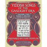 Yiddish Songs of the Gaslight Era Volume 2