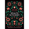 Wealth Witchery: Manifesting Magic, Money, and Success