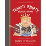 Trumpty Dumpty Wanted a Crown: Verses for a Despotic Age
