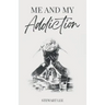Me and My Addiction